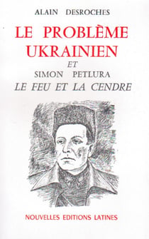 Le problème ukrainien et simon petlura : le feu et la cendre