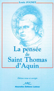 La pensée de Saint Thomas d'Aquin