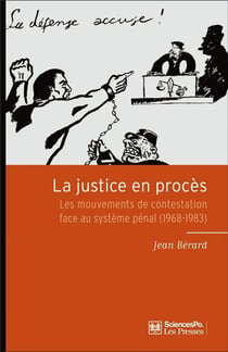 La justice en procès - les mouvements de contestation face au système pénal (1968-1983)