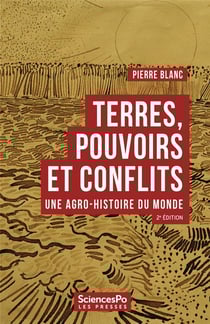 Terres, pouvoirs et conflits - une agro-histoire du monde (2e édition)