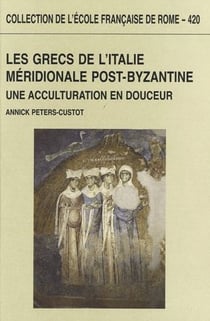 Les grecs de l'italie méridionale post-byzantine - une acculturation en douceur