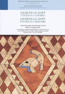 Jacques le goff. l'italia e la storia - jacques le goff. l'Italie et l'histoire : JACQUES LE GOFF. L ITALIA E LA STORIA
