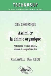 Chimie organique assimiler la chimie organique aldehydes cetones acides amines et composes mixtes