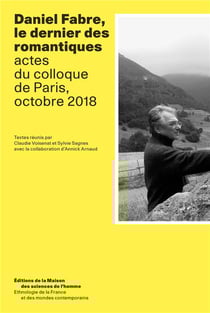 Daniel Fabre, le dernier des romantiques : Actes du colloque de Paris, octobre 2018