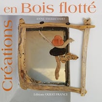 Créer avec le bois flotté