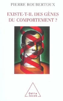 Existe-t-il des gènes du comportement ?
