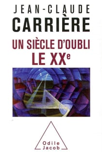 Un siècle d'oubli, le XXe