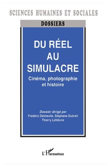 Du réel au simulacre - cinéma, photographie et histoire