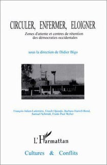 Circuler, enfermer, éloigner - zones d'attente et centres de rétention des démocraties occidentales