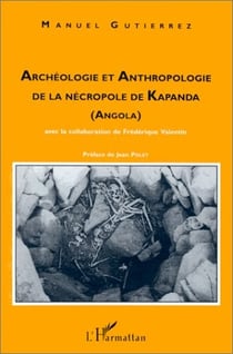 Archéologie et anthropologie de la nécropole de kapanda