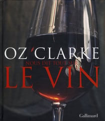 Oz Clarke nous dit tout sur le vin