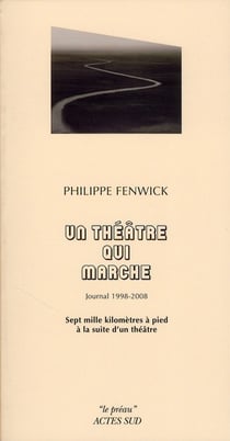 Un théâtre qui marche - journal 1998-2008