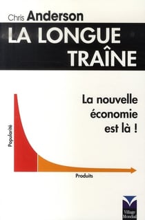 La longue traîne - la nouvelle économie est là!
