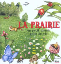 La prairie, un petit monde plein de vie