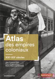Atlas des empires coloniaux, XIXe-XXe siècles (2e édition)