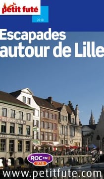 Escapades autour de lille 2010 petit fute