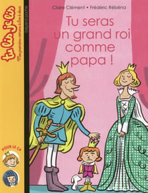 Tu seras un grand roi comme papa !