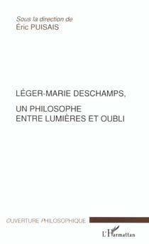 LÉGER MARIE DESCHAMPS, UN PHILOSOPHE ENTRE LUMIÈRES ET OUBLI