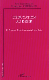 L'ÉDUCATION AU DÉSIR : De Françoise Dolto à la pédagogie neuvilloise