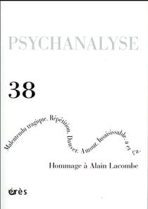 Revue psychanalyse n.38 - malentendu tragique - répétition - danser - amour - insaisissable - a et ça