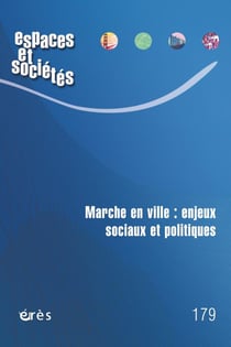 Revue espaces et sociétés n.179 : marche en ville : enjeux sociaux et politiques