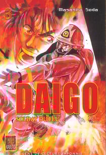 DAIGO, SOLDAT DU FEU : Daïgo, soldat du feu Tome 3