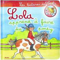 Les histoires de lola - lola apprend à faire du poney
