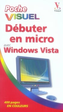 Poche visuel debuter en micro, edition windows vista