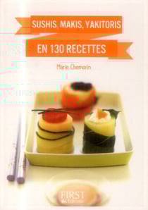 Sushi, makis, yakitoris en 130 recettes