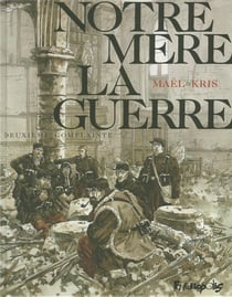 Notre Mère la Guerre Tome 2 : deuxième complainte