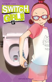 Switch girl Tome 17