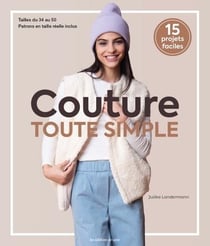 Couture toute simple : 15 projets faciles