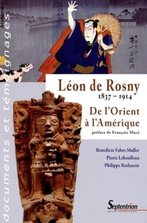 Léon de Rosny 1837-1914 : de l'Orient à l'Amérique