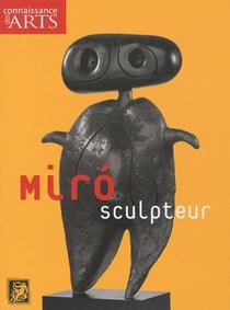 Connaissance des arts Hors-Série n.484 : Miró sculpteur