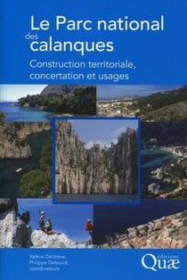 Le parc national des calanques - construction territoriale, concertation et usages