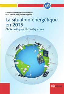 La situation énergétique en 2015 - choix politiques et conséquences (2e édition)