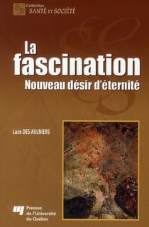 La fascination - nouveau désir d'éternité