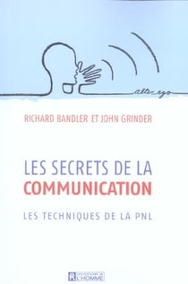 Les secrets de la communications - les techniques de la PNL