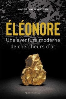 Eléonore - une aventure moderne de chercheurs d'or
