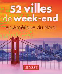 52 villes de week-end en Amérique du Nord (édition 2021)