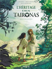 L'héritage des Taïronas Tome 2 - monde ancien