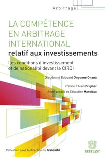 La compétence en arbitrage international relatif aux investissements - les conditions d'investissement et de nationalité devant le CIRDI