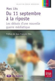 Du 11 septembre à la riposte : les débuts d'une nouvelle guerre médiatique