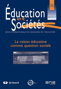 Revue éducation et sociétés n.31 : la raison éducative comme question sociale