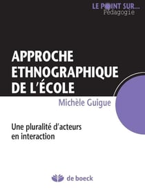 Approches ethnographiques de l'école - une pluralité d'acteurs en interaction