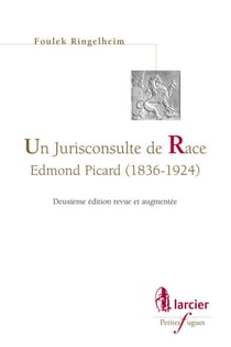 Un jurisconsulte de race - Edmond Picard (1836-1924) (2e édition)