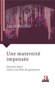 Une maternité impensée - devenir mère suite à un déni de grossesse