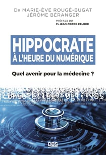Hippocrate à l'heure du numérique : Quel avenir pour la médecine ?
