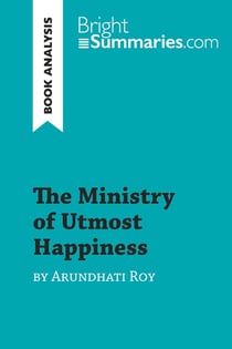 The Ministry of Utmost Happiness by Arundhati Roy (Book Analysis) : Detailed Summary, Analysis and Reading Guide
