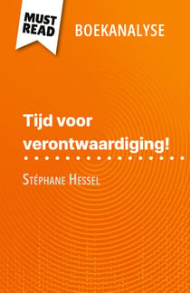 Tijd voor verontwaardiging! van Stéphane Hessel (Boekanalyse) : Volledige analyse en gedetailleerde samenvatting van het werk